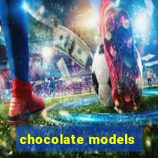 chocolate models